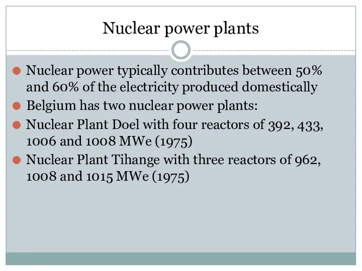 Nuclear power plants Nuclear power typically contributes between 50% and