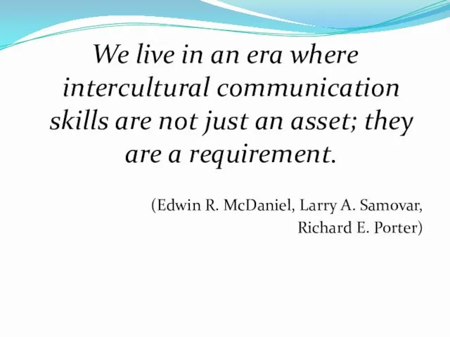We live in an era where intercultural communication skills are not just an