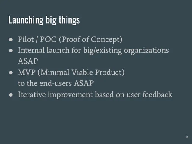 Launching big things Pilot / POC (Proof of Concept) Internal