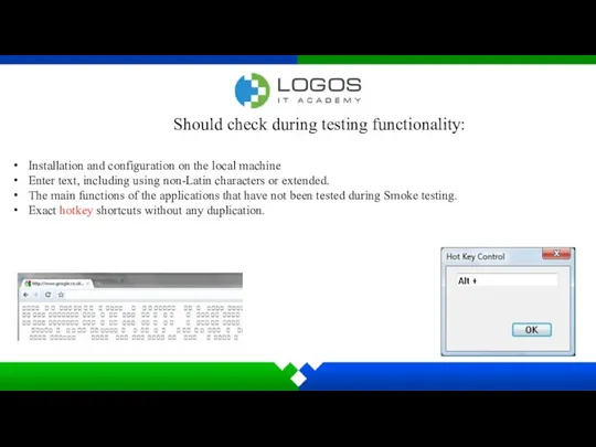 Should check during testing functionality: Installation and configuration on the local machine Enter