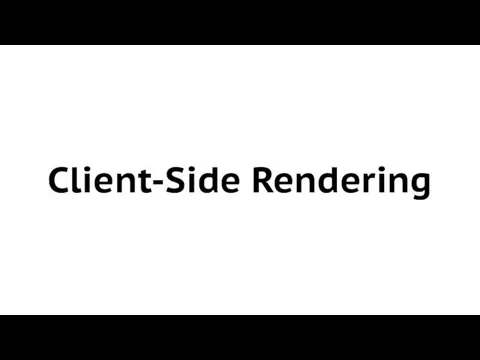 Client-Side Rendering