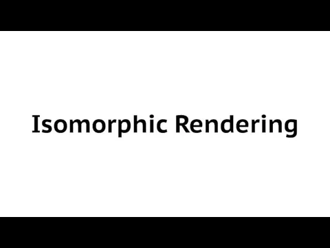 Isomorphic Rendering