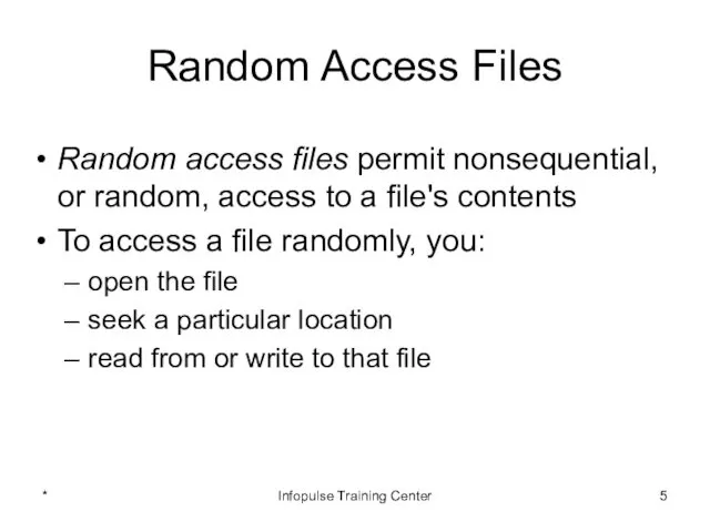 Random Access Files Random access files permit nonsequential, or random,