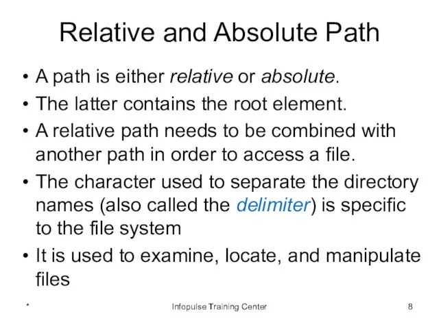 Relative and Absolute Path A path is either relative or