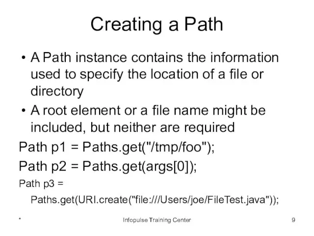 Creating a Path A Path instance contains the information used