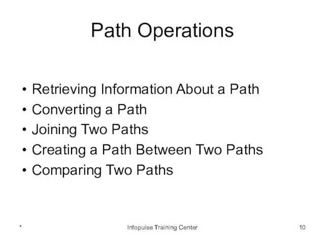 Path Operations Retrieving Information About a Path Converting a Path