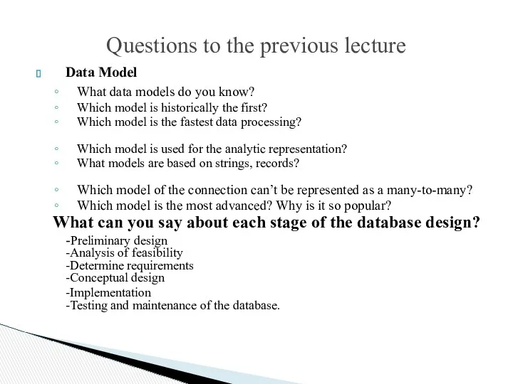 Questions to the previous lecture Data Model What data models