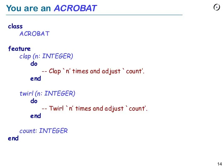 You are an ACROBAT class ACROBAT feature clap (n: INTEGER) do -- Clap