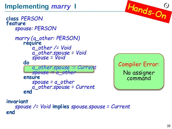 Implementing marry I class PERSON feature spouse: PERSON marry (a_other: PERSON) require a_other