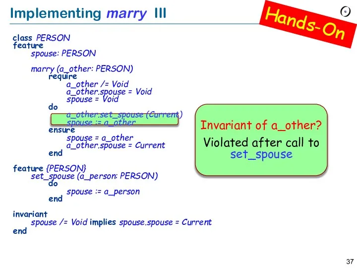 Implementing marry III class PERSON feature spouse: PERSON marry (a_other: PERSON) require a_other