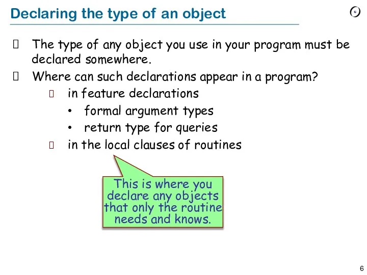 Declaring the type of an object The type of any object you use