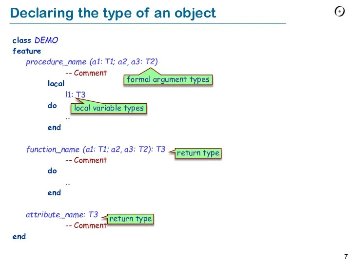 Declaring the type of an object class DEMO feature procedure_name (a1: T1; a2,