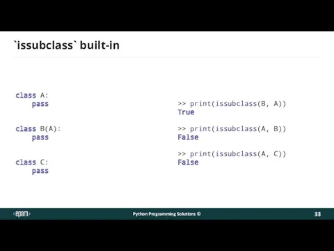 `issubclass` built-in class A: pass class B(A): pass class C: pass Python Programming