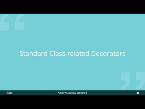 Standard Class-related Decorators Python Programming Solutions ©