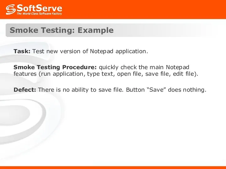 Smoke Testing: Example Task: Test new version of Notepad application.