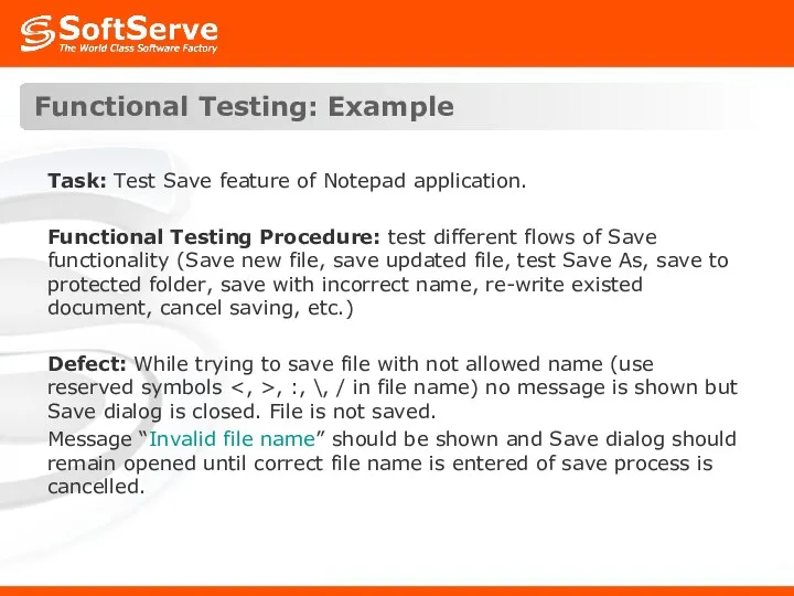 Functional Testing: Example Task: Test Save feature of Notepad application.