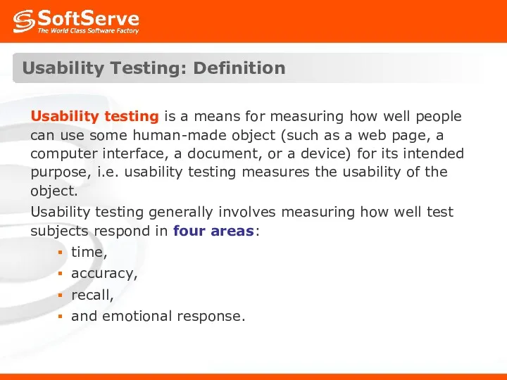 Usability Testing: Definition Usability testing is a means for measuring