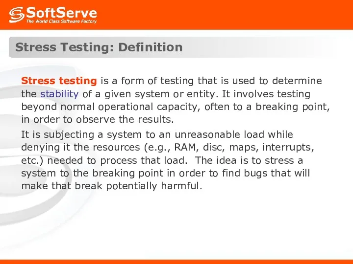 Stress Testing: Definition Stress testing is a form of testing