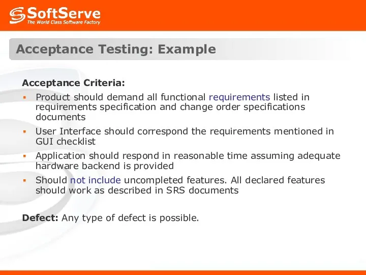 Acceptance Testing: Example Acceptance Criteria: Product should demand all functional