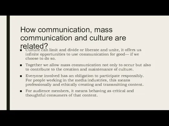 How communication, mass communication and culture are related? Culture can limit and divide