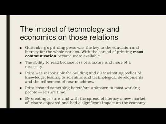 The impact of technology and economics on those relations Guttenberg’s
