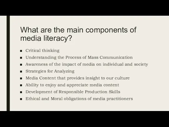 What are the main components of media literacy? Critical thinking Understanding the Process