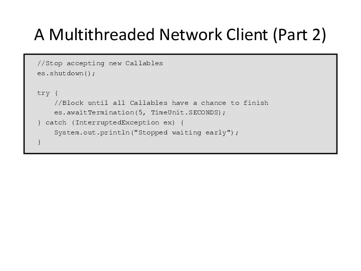 A Multithreaded Network Client (Part 2) //Stop accepting new Callables