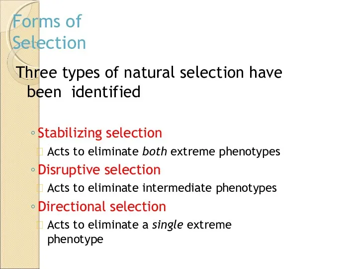 Forms of Selection Three types of natural selection have been