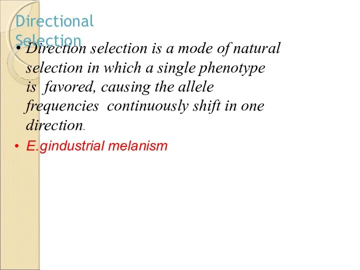 Direction selection is a mode of natural selection in which