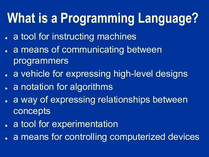 What is a Programming Language? a tool for instructing machines
