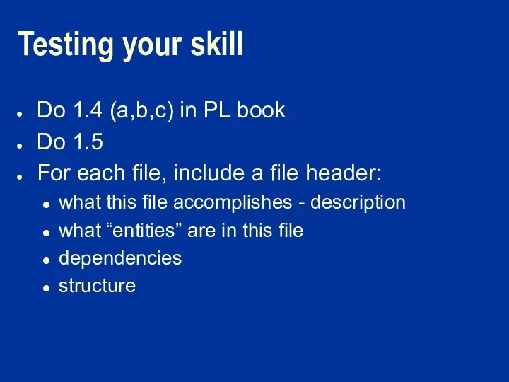 Testing your skill Do 1.4 (a,b,c) in PL book Do