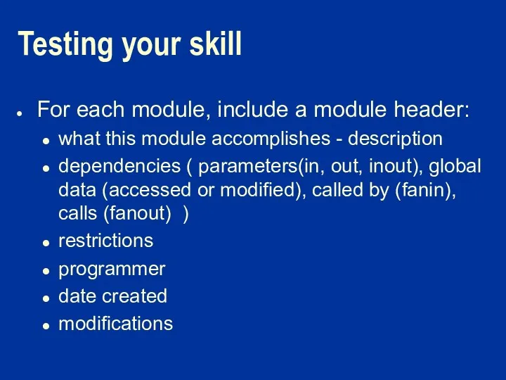 Testing your skill For each module, include a module header: