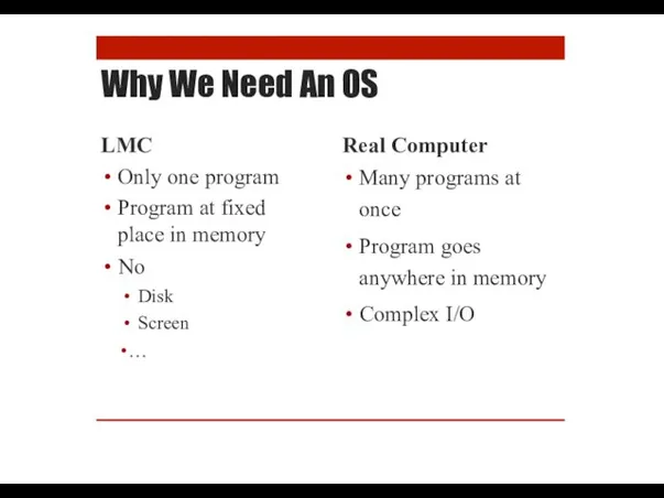 Why We Need An OS LMC Only one program Program