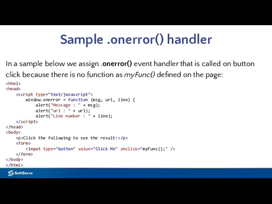 Sample .onerror() handler In a sample below we assign .onerror()