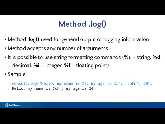 Method .log() Method .log() used for general output of logging