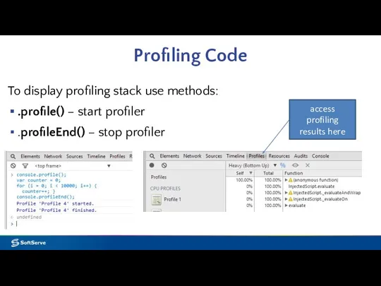 Profiling Code To display profiling stack use methods: .profile() –