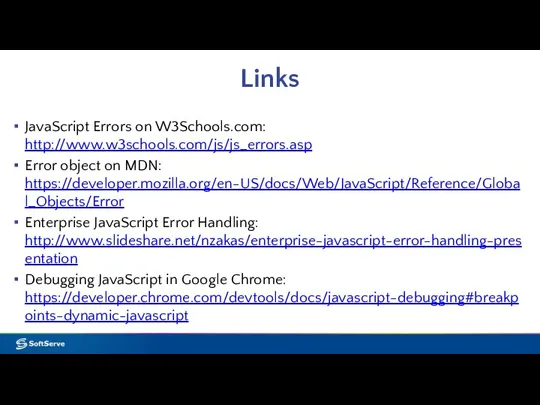 Links JavaScript Errors on W3Schools.com: http://www.w3schools.com/js/js_errors.asp Error object on MDN: