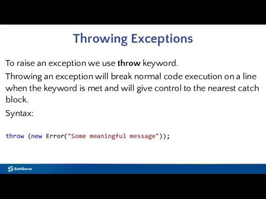 Throwing Exceptions To raise an exception we use throw keyword.