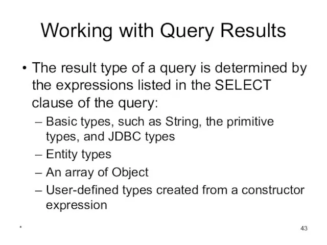 * Working with Query Results The result type of a