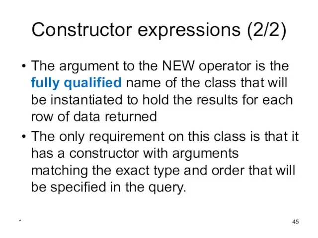 * Constructor expressions (2/2) The argument to the NEW operator