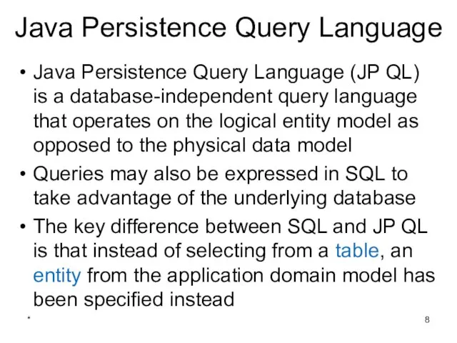 * Java Persistence Query Language Java Persistence Query Language (JP