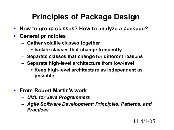 4/1/05 Principles of Package Design How to group classes? How