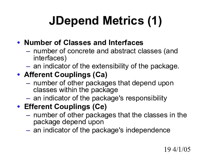 4/1/05 JDepend Metrics (1) Number of Classes and Interfaces number