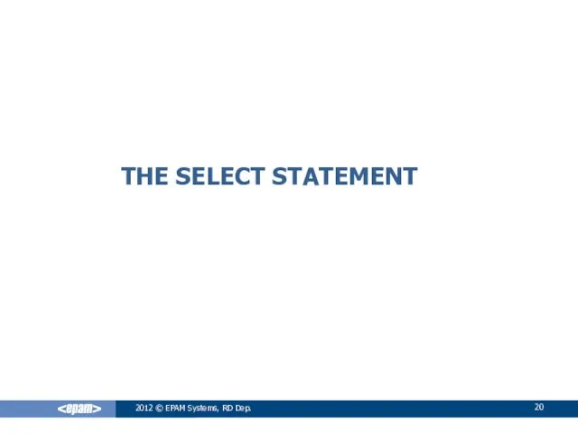 THE SELECT STATEMENT 2012 © EPAM Systems, RD Dep.