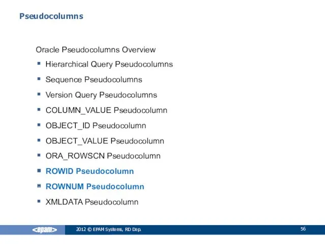 Pseudocolumns Oracle Pseudocolumns Overview Hierarchical Query Pseudocolumns Sequence Pseudocolumns Version