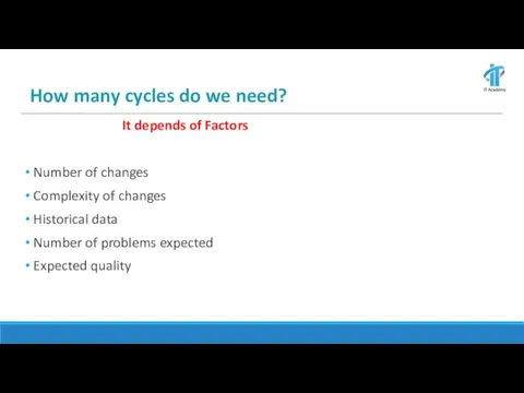 How many cycles do we need? It depends of Factors