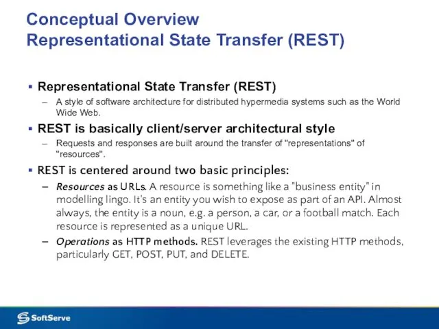 Conceptual Overview Representational State Transfer (REST) Representational State Transfer (REST) A style of