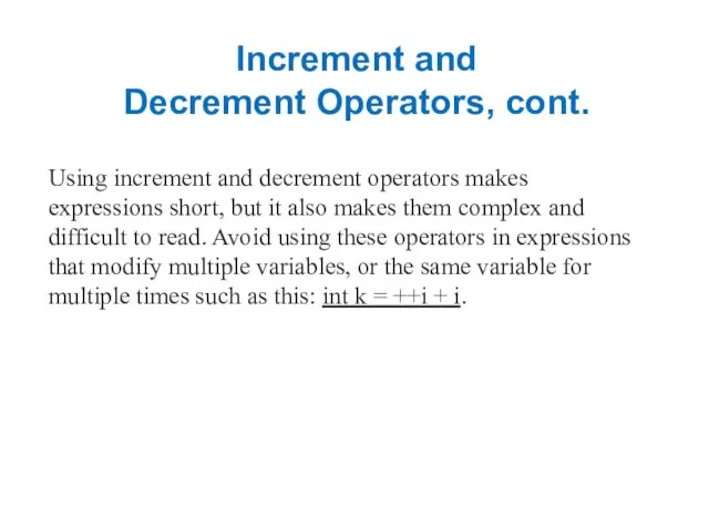 Increment and Decrement Operators, cont. Using increment and decrement operators