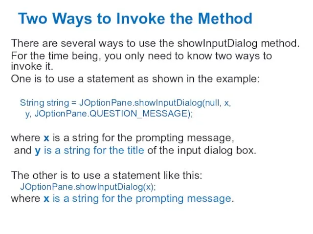 Two Ways to Invoke the Method There are several ways