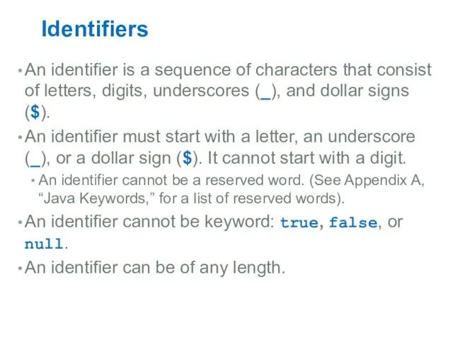Identifiers An identifier is a sequence of characters that consist